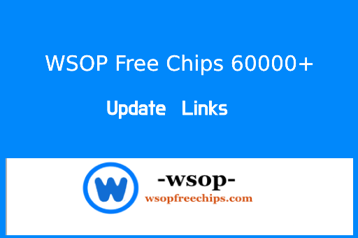 WSOP Free Chips 60,000+ ( May 19, 2024 )