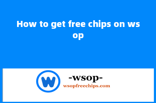 How to get free chips on wsop